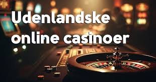 Bedste Udenlandsk Casino Guide til De Bedste Spilmuligheder