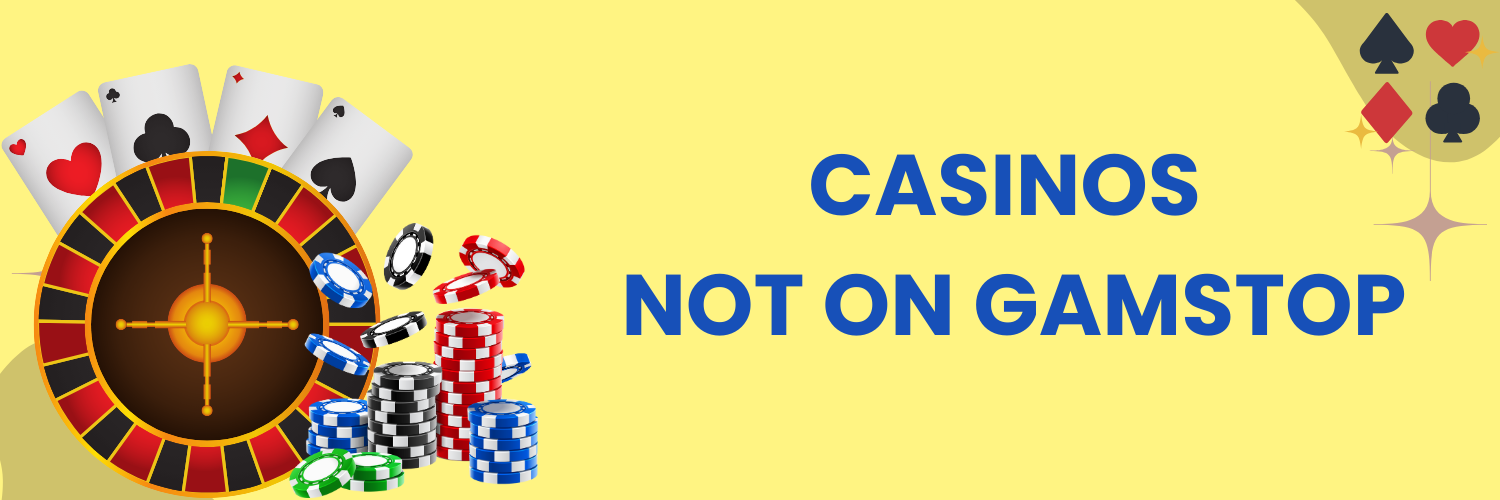 Exploring Casinos Not on Gamstop An Ultimate Guide