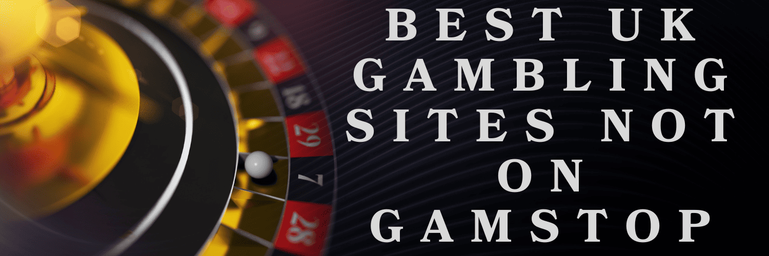Exploring Casinos Not Registered on Gamstop 1667569520